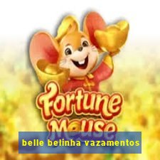 belle belinha vazamentos